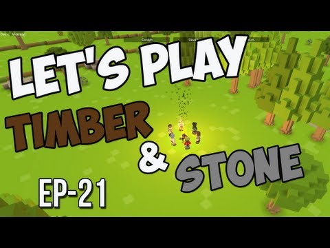 Let's Play Timber and Stone - Ep 21 - Talking about the Development