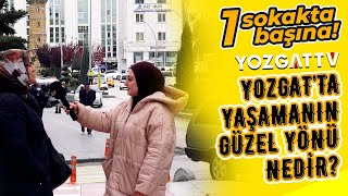 Yozgat'ta yaşamanın en güzel yönü sizce nedir?