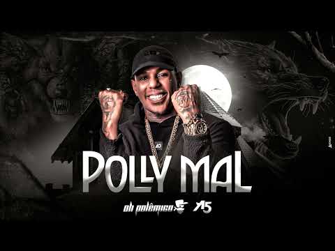 Oh Polêmico | Polly Mal