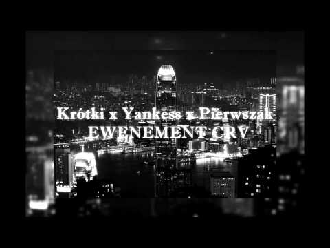 Krótki x Yankess x Pierwszak x EWENEMENT CRV