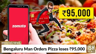 Bengaluru Man Orders Pizza loses Rs 95,000