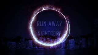 Run Away - Nightcore