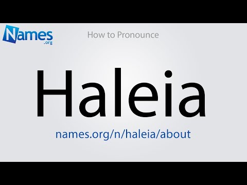 How to Pronounce Haleia