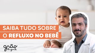 O QUE É REFLUXO NO BEBÊ? É NORMAL ? O QUE FAZER? COMO AMENIZAR?