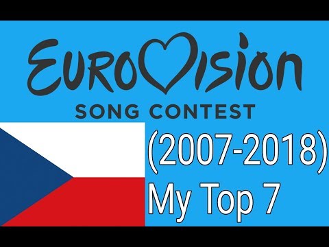 Czech Republic in Eurovision(2007-2018)-My Top 7