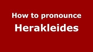 How to pronounce Herakleides