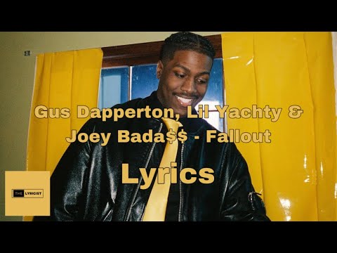 Gus Dapperton, Lil Yachty & Joey Bada$$ - Fallout (Directed by Cole Bennett) [Lyrics]