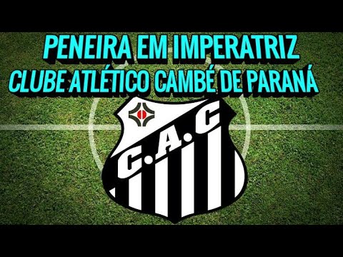 Peneira em Imperatriz do CLUBE ATLÉTICO CAMBÉ CLUBE ATLÉTICO CAMBÉ DE PARANÁ