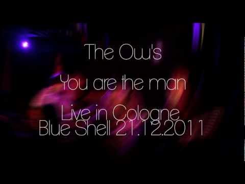 The OWs - You're the man (Live, Blue Shell)