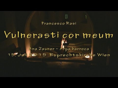 Vulnerasti cor meum von "Francesco Rasi (1574-1621) Ana Zauner-Pagitsch – Arpa triple