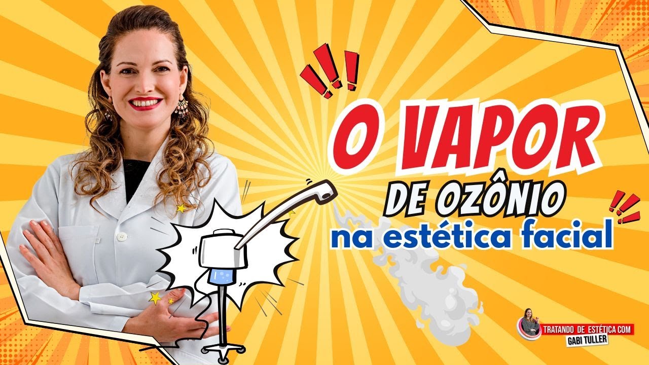 O Vapor de Ozônio na Estética Facial - Será Mesmo Prejudicial? | Gabi Tuller