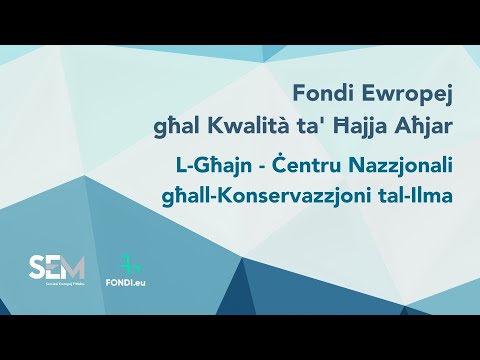 Fondi Ewropej għal Kwalità ta' Ħajja Aħjar - Għajn: Ċentru Nazzjonali għall-Konservazzjoni tal-Ilma
