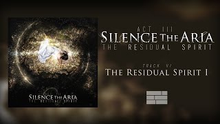 Silence The Aria - 06 The Residual Spirit I [official stream]