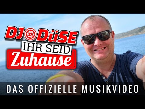 DJ Düse - Ihr seid Zuhause - Offizielles Musikvideo