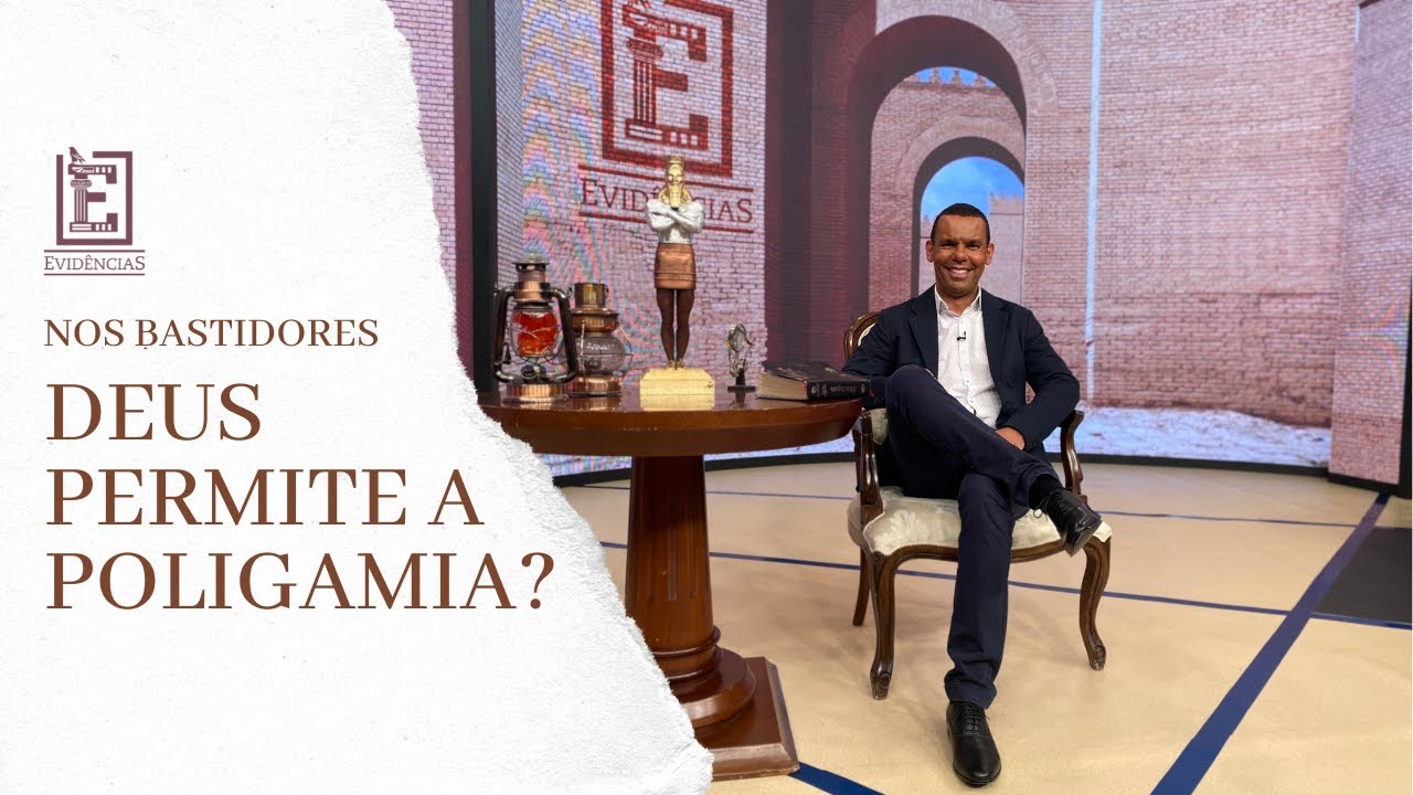 Nos Bastidores: Deus permite a Poligamia? | Evidências NT
