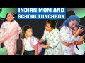 Every Indian Mom Aur Bachon Ka School Lunchbox
