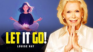 Louise Hay: Be at Peace with Yourself | The Healing Power of Letting Go