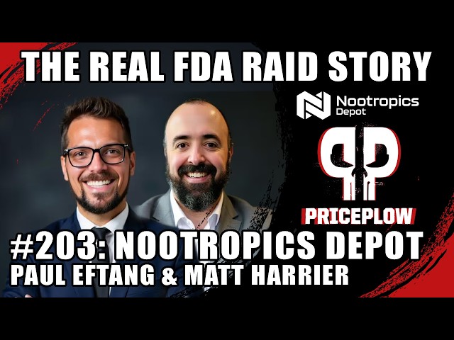 Nootropics Depot Against The World: The FDA RAID - Paul Eftang & Matt Harrier (Part 1) | Episode 203