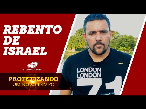 REBENTO DE ISRAEL | Profetizando Um Novo Tempo