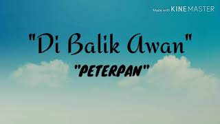 PETERPAN/ NOAH - Dibalik Awan / Lirik Lagu