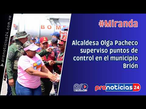 Alcaldesa Olga Pacheco superviso puntos de control en el municipio Brión