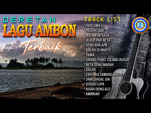 DERETAN LAGU AMBON TERBAIK || FULL ALBUM AMBON - MP3 LAGU AMBON