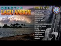 DERETAN LAGU AMBON TERBAIK FULL ALBUM AMBON MP3 LAGU AMBON