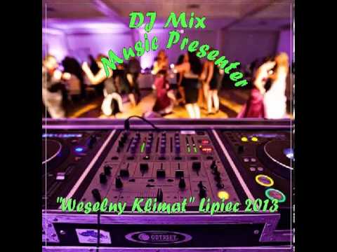 DJ Mix Music Presenter- "Weselny Klimat" Lipiec 2013