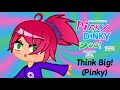Pinky Thinks Big TGBLOPDD