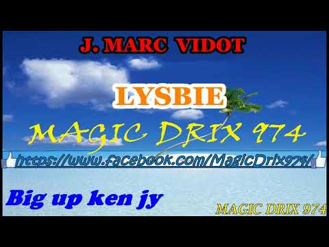 J. MARC  VIDOT  -  LYSBIE #Séga BY MAGIC DRIX 974