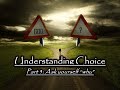 Understanding Choice - Part 3: Ask yourself 