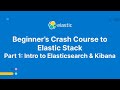 Beginner S Crash Course To Elastic Stack Part 1 Intro To Elasticsearch And Kibana