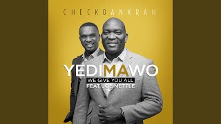 Yedi Ma Wo (We Give You All)