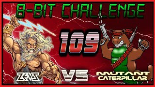 8-BIT CHALLENGE #109: BOMB BOMB BUSTER + ? (ZEUSDAZ vs MUTANT CATERPILLAR)