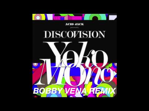 Acid Jack presents DISCOVISION - Yoko Mono (Bobby Vena Remix) - Onelove