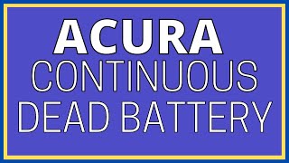 Acura Battery is Always Dead