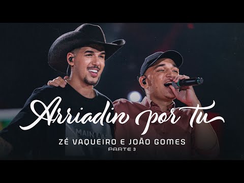 Arriadin Por Tu - Zé Vaqueiro e João Gomes (DVD Ser Tão Eu)
