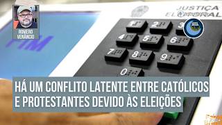 O conflito latente entre católicos e protestantes devido às eleições | Romero Venâncio