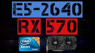 XEON E5-2640 + RX 570