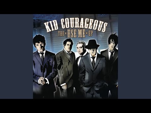 Use Me - Kid Courageous