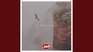 Di Papipigil - Instrumental Version Music Video