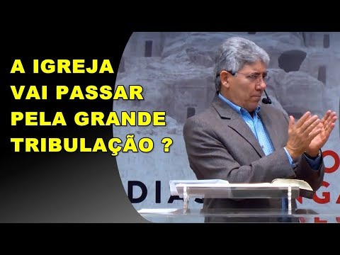 HERNANDES DIAS LOPES |  A IGREJA VAI PASSAR PELA GRANDE TRIBULAÇÃO ?