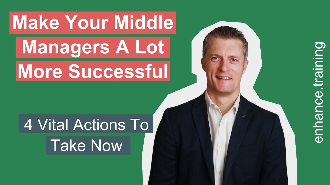 4 Vital Ways To Make Your Middle Managers Successful