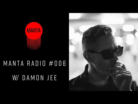MANTA RADIO 006 w/ Damon Jee