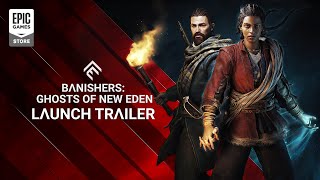 Banishers: Ghosts of New Eden - Launch Trailer Trailer