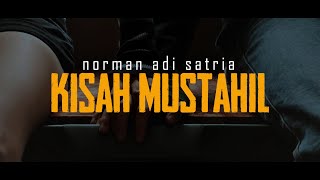 Download lagu KISAH MUSTAHIL | Puisi Norman Adi Satria mp3