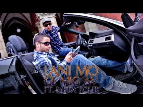 Lani Mo ft. Meta Four - Ge Mig Av