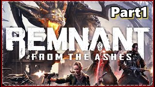 レムナント：フロム・ジ・アッシュ　Remnant: From The Ashes Part1　【実況】