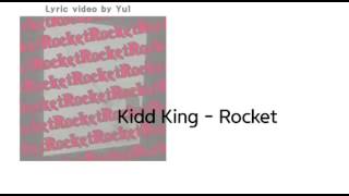 키드킹 Kidd King(백민혁)-Rocket(Prod.Young Jay)[Lyrics]