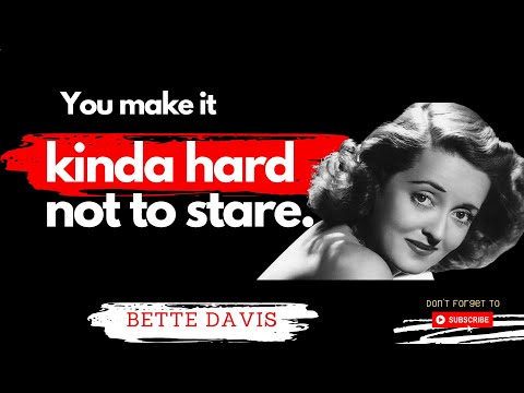 Bette Davis: Words of Wisdom - Famous Quotes - Women in Classic Film - All About Eve - Jezebel